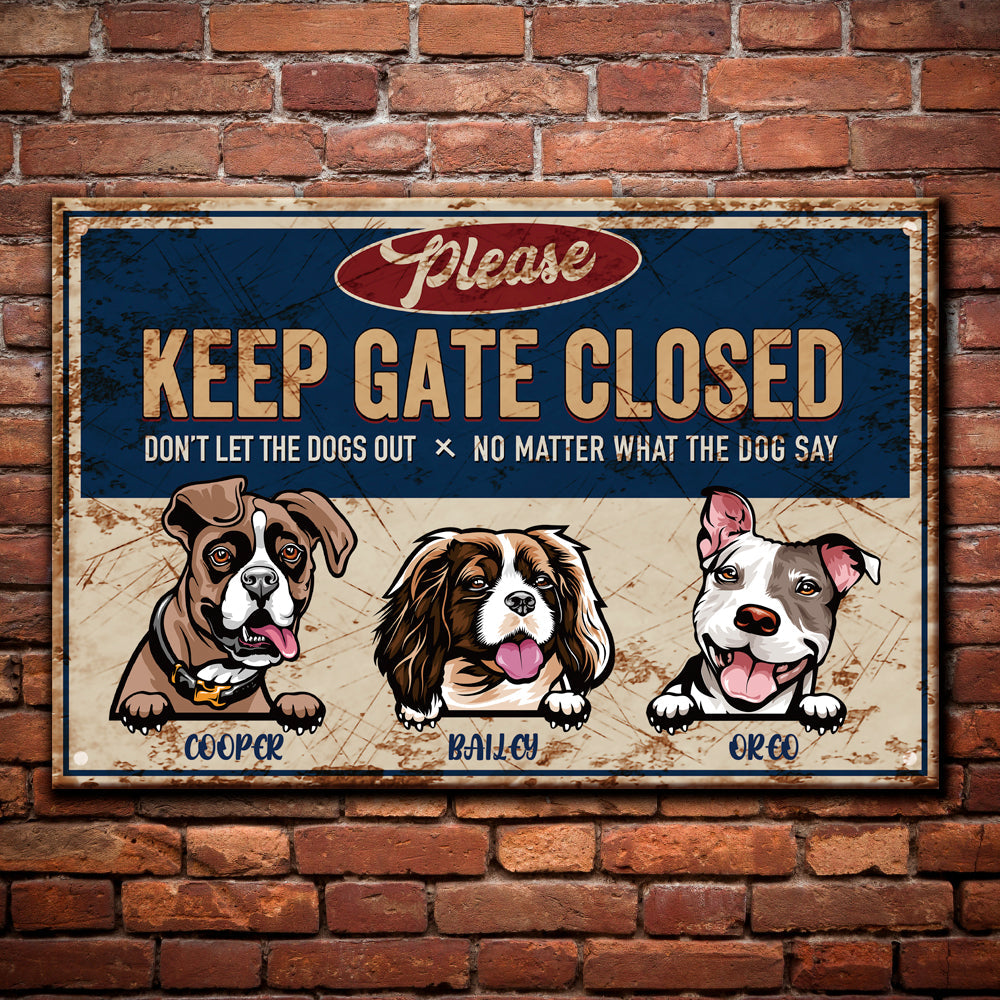 Please Keep Gate Closed - Funny Metal Sign For Dog Lovers - Jonxifon