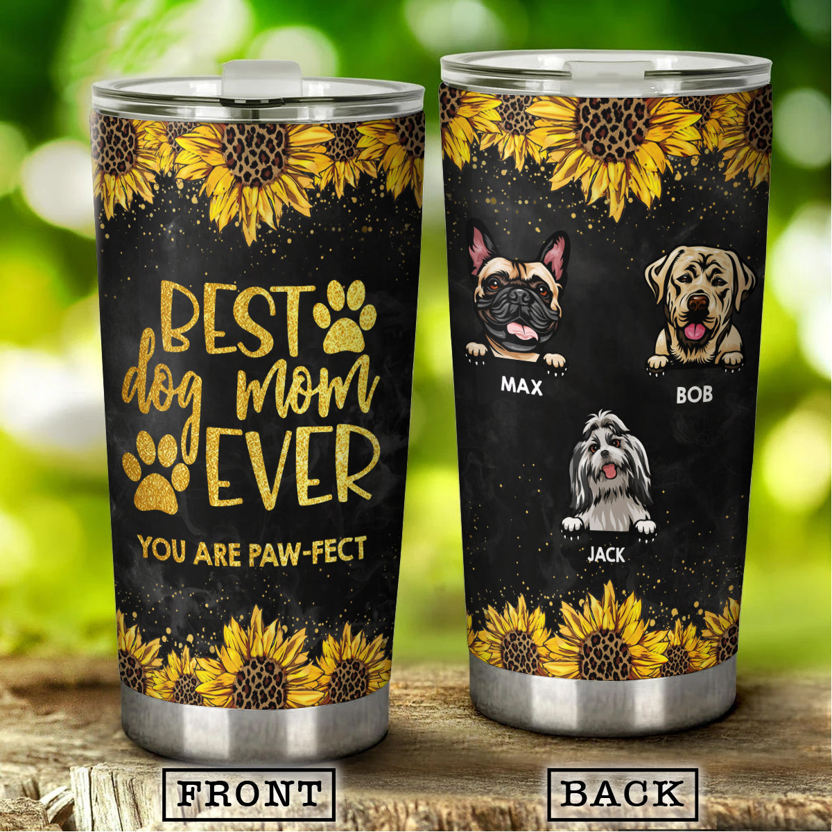 Best Dog Mom Ever You are PAW-fect Tumbler, Dog Lover Gift