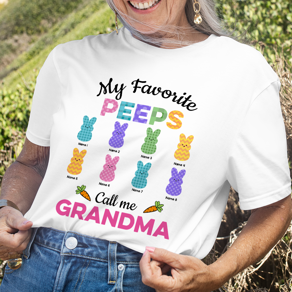 Personalized My Favorite Peeps Call Me Easter Mom Grandma T-shirt, Gift For Mom Grandma