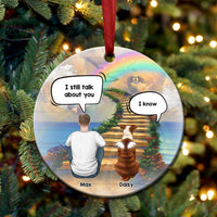 Thumbnail for Personalized I Still Talk About You Memorial Dog Loss Of Pet Ceramic Christmas Ornament CHI-YEN