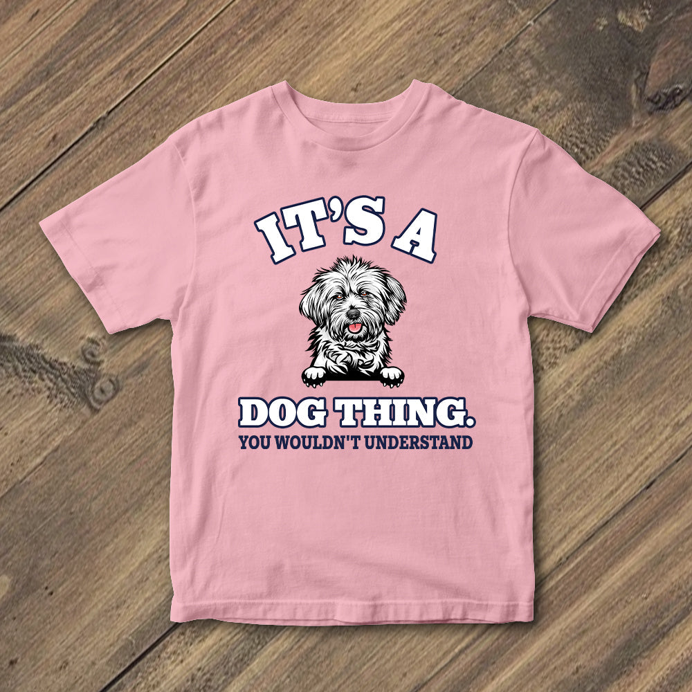 A Dog Thing You Wouldn't Understand - Customized Shirt