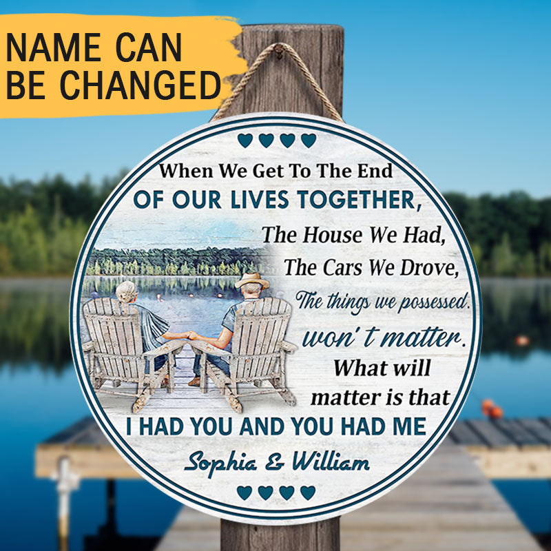 When We Get To The End Of Our Lives Custom Wood Circle Sign, Best Gift For Couple - Jonxifon