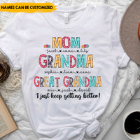 Thumbnail for I Just Keep Getting Better - Personalized T-Shirt, Perfect Mother's Day Gift