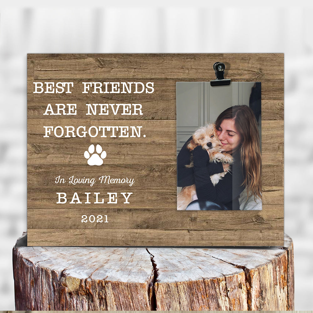 Best Friends are never forgotten - Family Photo Clip Frame