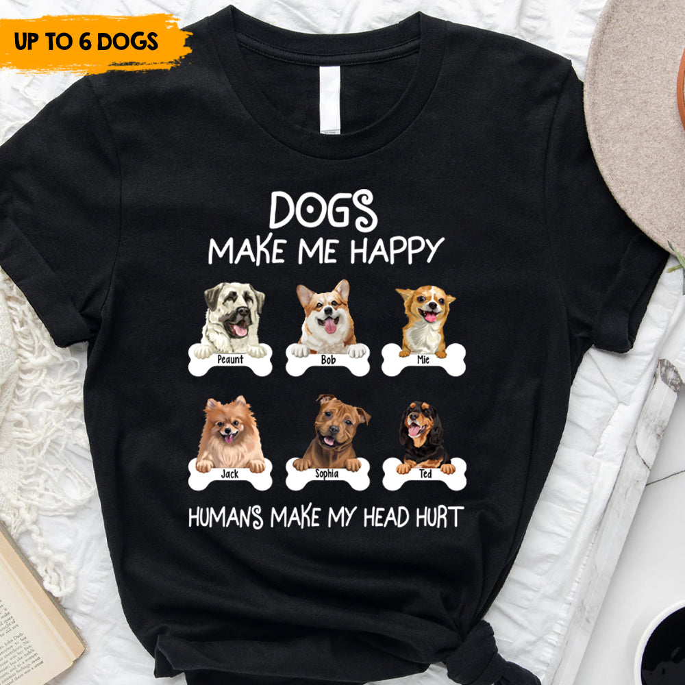 Dogs Make Me Happy - Personalized T-Shirt, Dog Lovers Gift