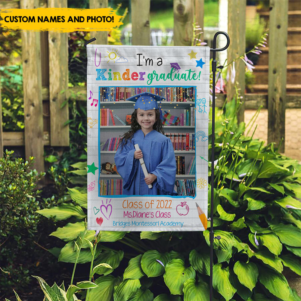 I'm A Kindergarten Graduate - Funny Graduated Customized Garden Flag