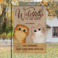 Thumbnail for Welcome To Our Home The Humans Just Live Here With Us- Garden Cat Flag - Jonxifon