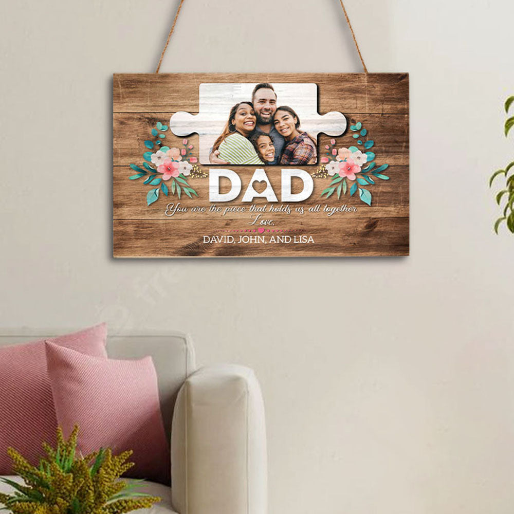 Dad is the piece - Custom Rectangle Wood Sign