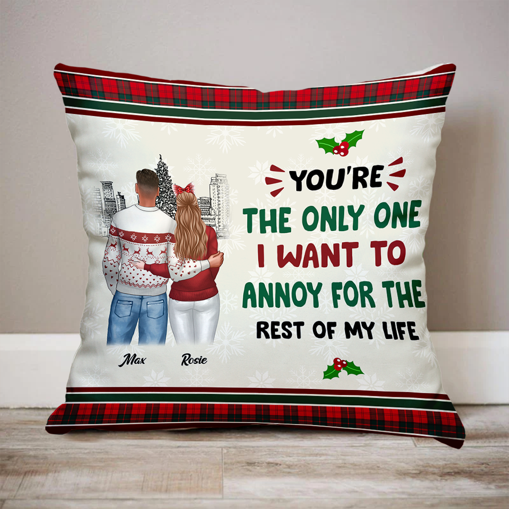 Personalized Annoy You For The Rest Of My Life Pillow, Christmas Gift For Love Couple CHI-YEN