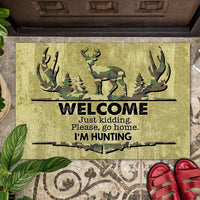 Thumbnail for Welcome Just Kidding Please Go Home I'm Hunting - Funny Doormat