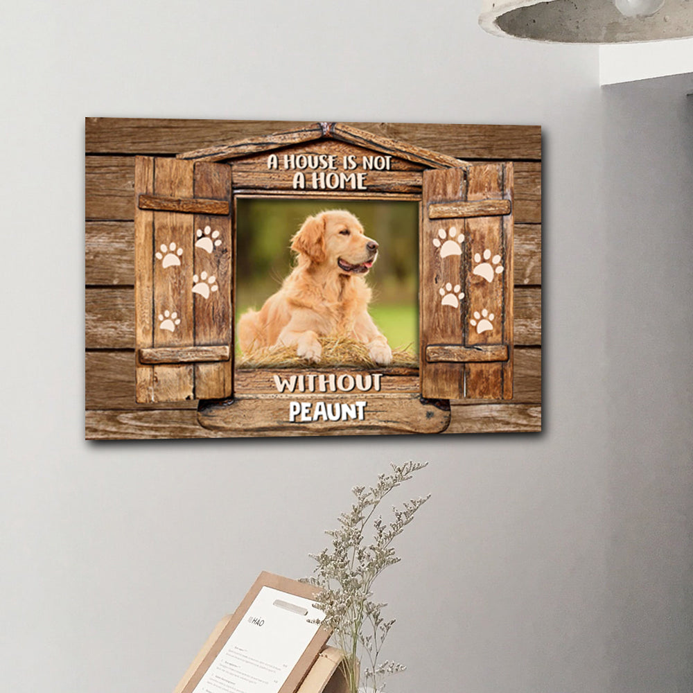 A Home is Not a Home Without You - Personalized Pet Canvas - Jonxifon