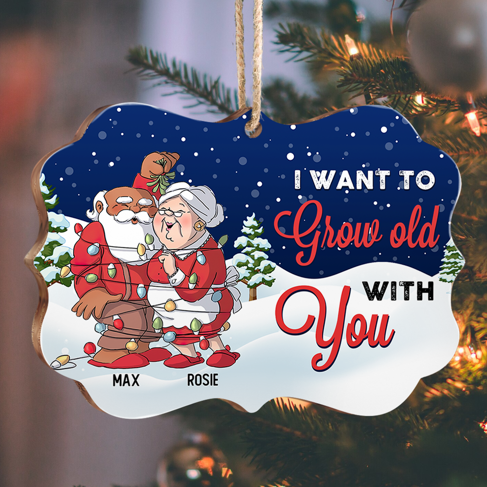 Personalized I Want To Grow Old With You Couple Printed Wood Ornament, Customized Holiday Ornament CHI-YEN