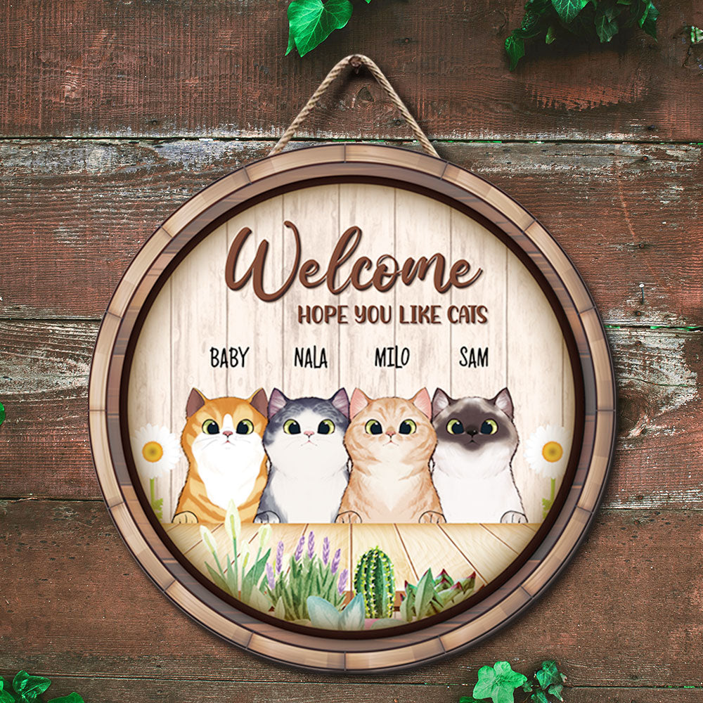 Welcome Hope You Like Cats - Funny Door Sign For Cat Lovers - Jonxifon