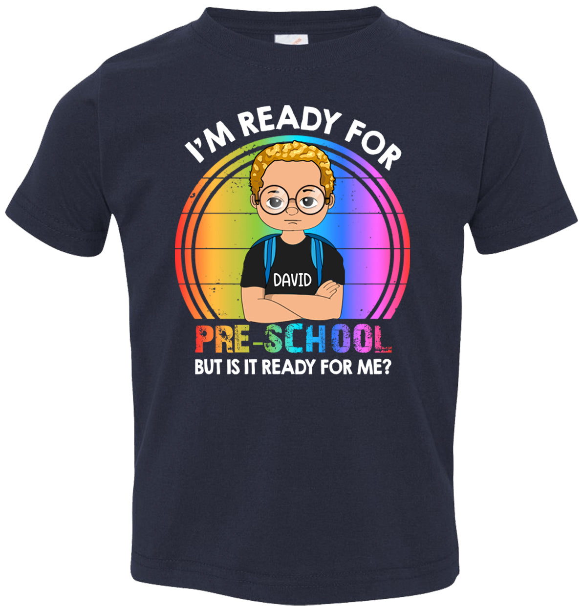 I'm Ready For Kindergarten But Is It Ready For Me Back To School Personalized T-Shirt