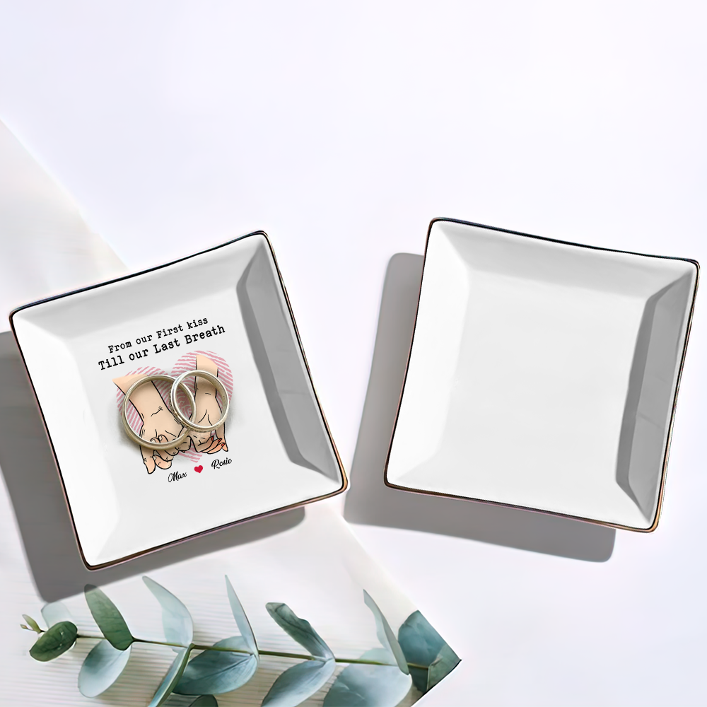 Personalized From Our First Kiss Till Our Breath Ring Dish, Tray Gift For Love Couple CHI-YEN