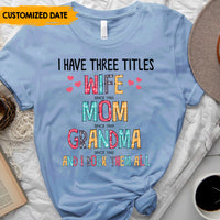 Thumbnail for I Have Three Titles - Personalized T-Shirt, Perfect Mother;s Day Gift