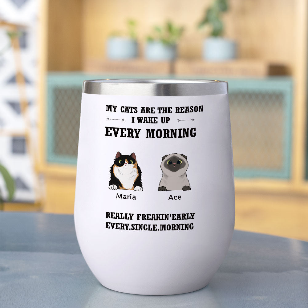 My Cat Is The Reason I Wake Up Every Morning - 12oz Personalized 304 Grade Stainless Steel Cat Tumbler - Jonxifon