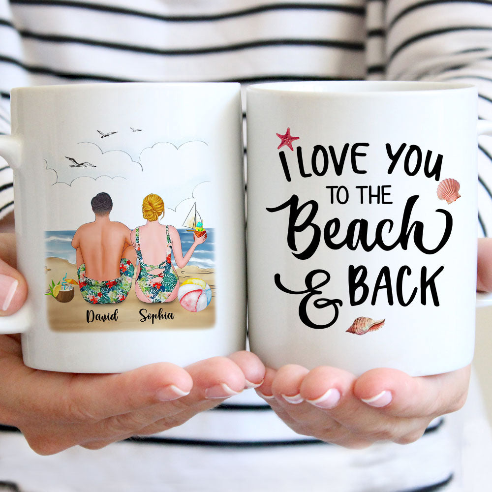 I Love You To The Beach & Back - Customized Mug