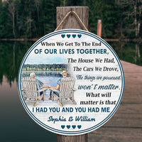 Thumbnail for When We Get To The End Of Our Lives Custom Wood Circle Sign, Best Gift For Couple - Jonxifon