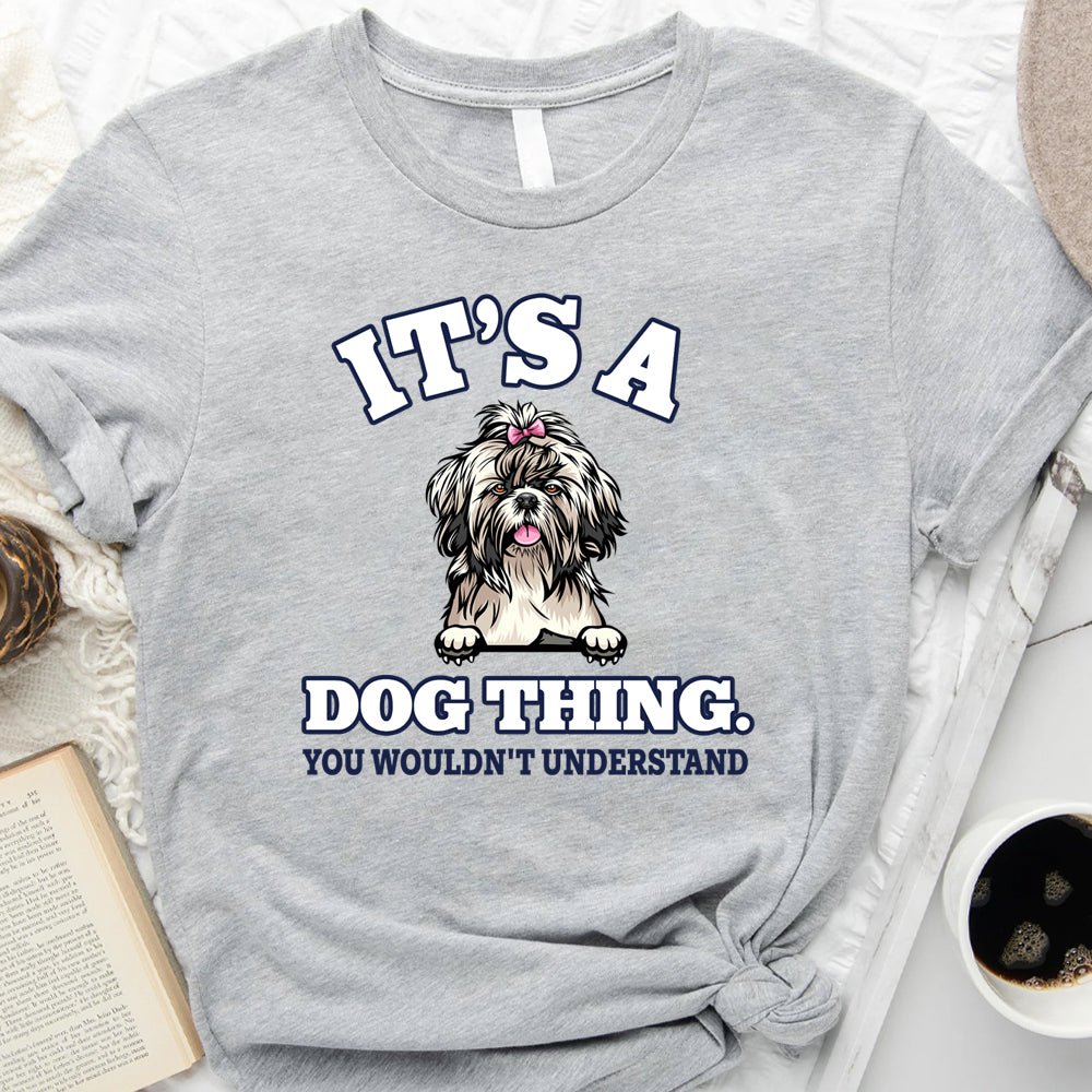 A Dog Thing You Wouldn't Understand - Customized Shirt