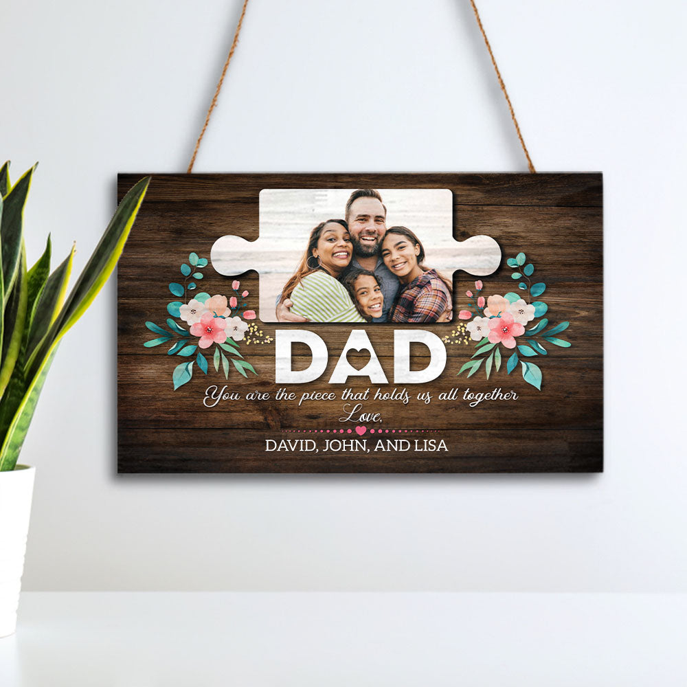 Dad is the piece - Custom Rectangle Wood Sign