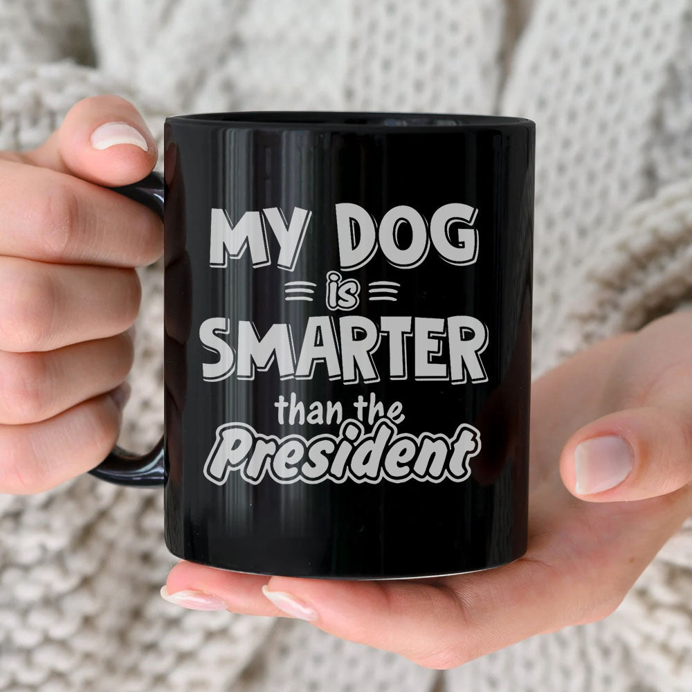 My Dog Is Smarter Mug, Gift For Dog Lovers