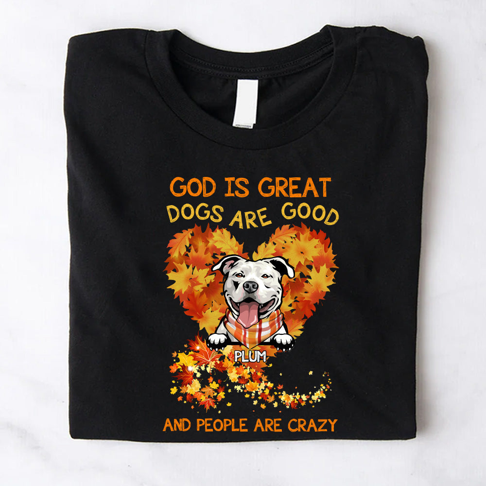 God Is Great Dogs Are Good Fall Vibe T-shirt/ Hoodie CustomCat