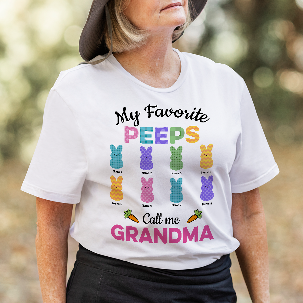 Personalized My Favorite Peeps Call Me Easter Mom Grandma T-shirt, Gift For Mom Grandma