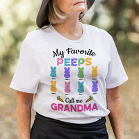 Thumbnail for Personalized My Favorite Peeps Call Me Easter Mom Grandma T-shirt, Gift For Mom Grandma