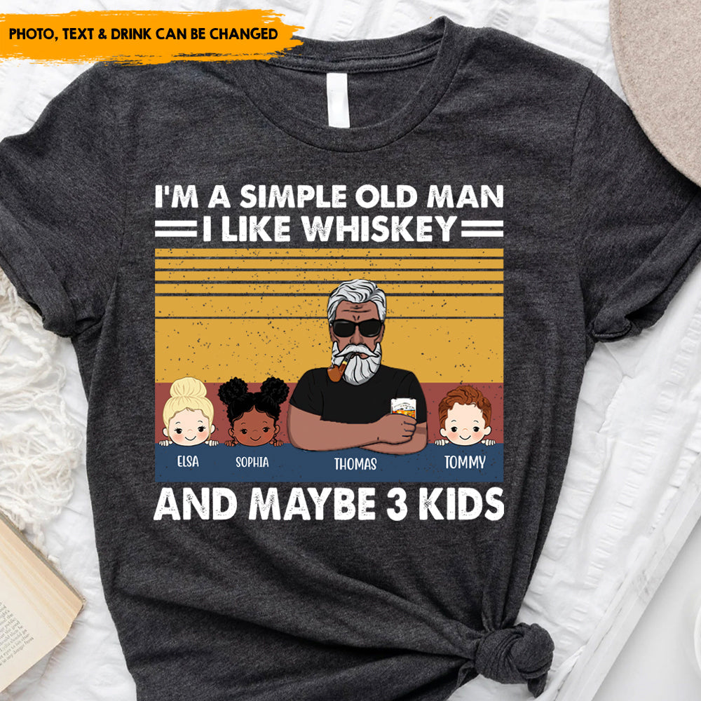 I'm a Simple Old Man I Like Bourbon Personalized Shirt Custom Kid Name