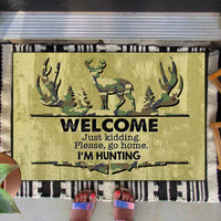 Thumbnail for Welcome Just Kidding Please Go Home I'm Hunting - Funny Doormat