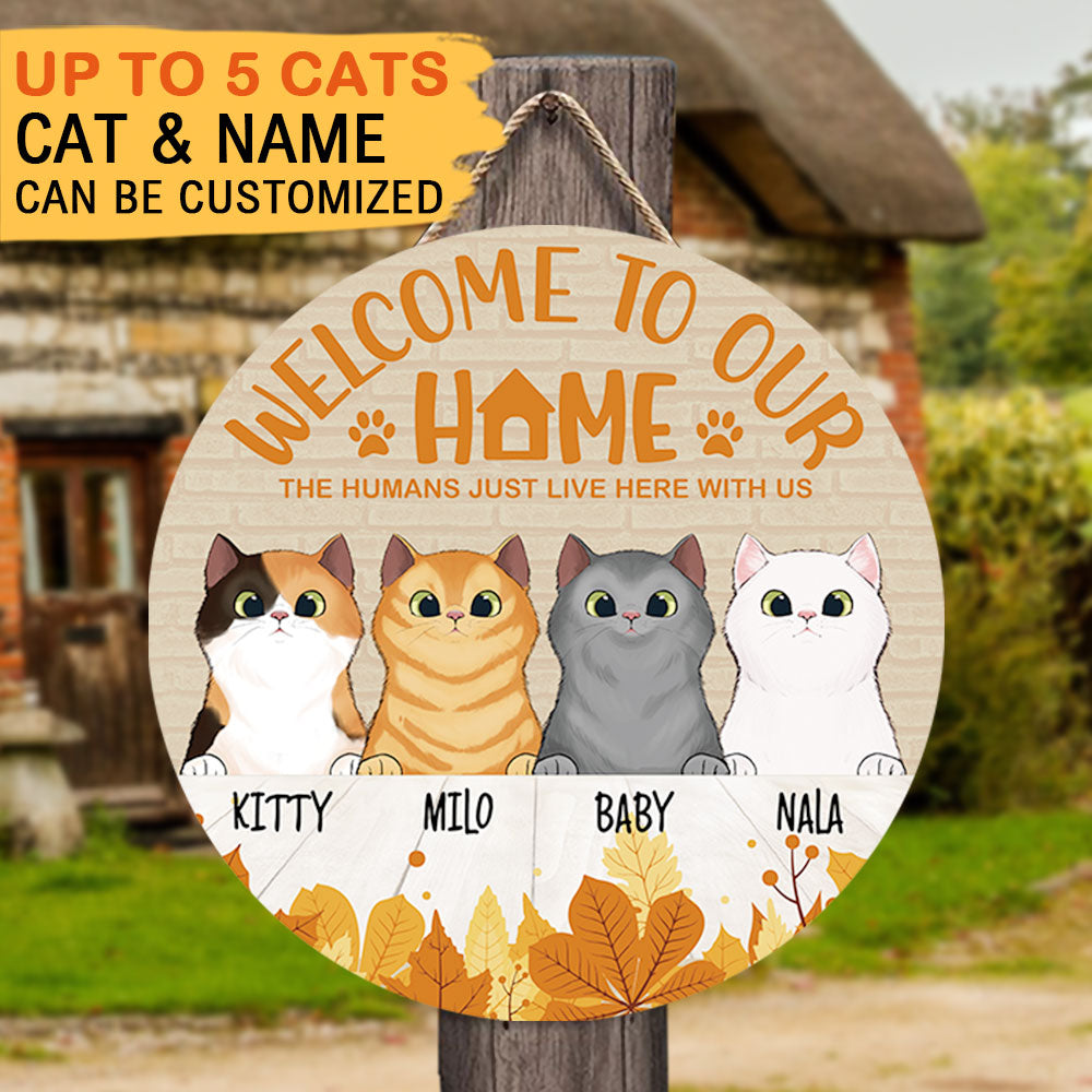 Welcome To Our Home The Humans Just Live With Us- Cat Lovers Door Sign - Jonxifon