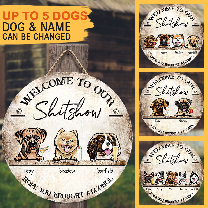 The Shitshow - Hope You Brought Alcohol, Door Sign For Dog Lover's Home - Jonxifon