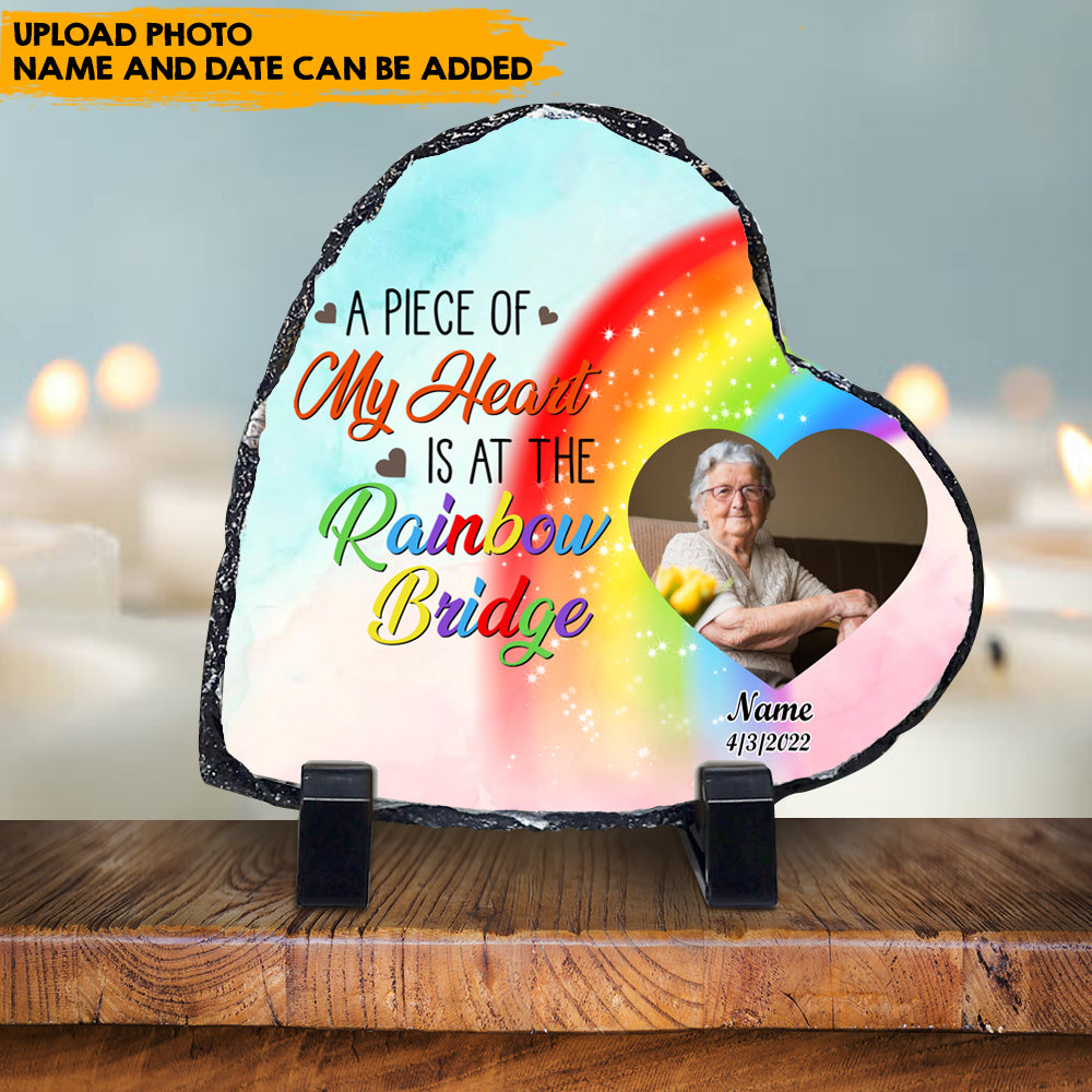 A Piece Of My Heart Is At The Rainbow Bridge - Custom Photo Slate, Memorial Gift