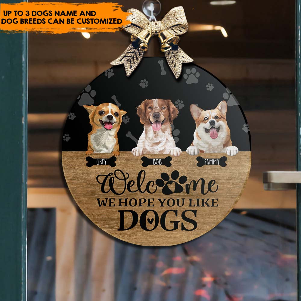 Hope You Like Dogs, Dog Lovers Gift - Personalized Door Sign