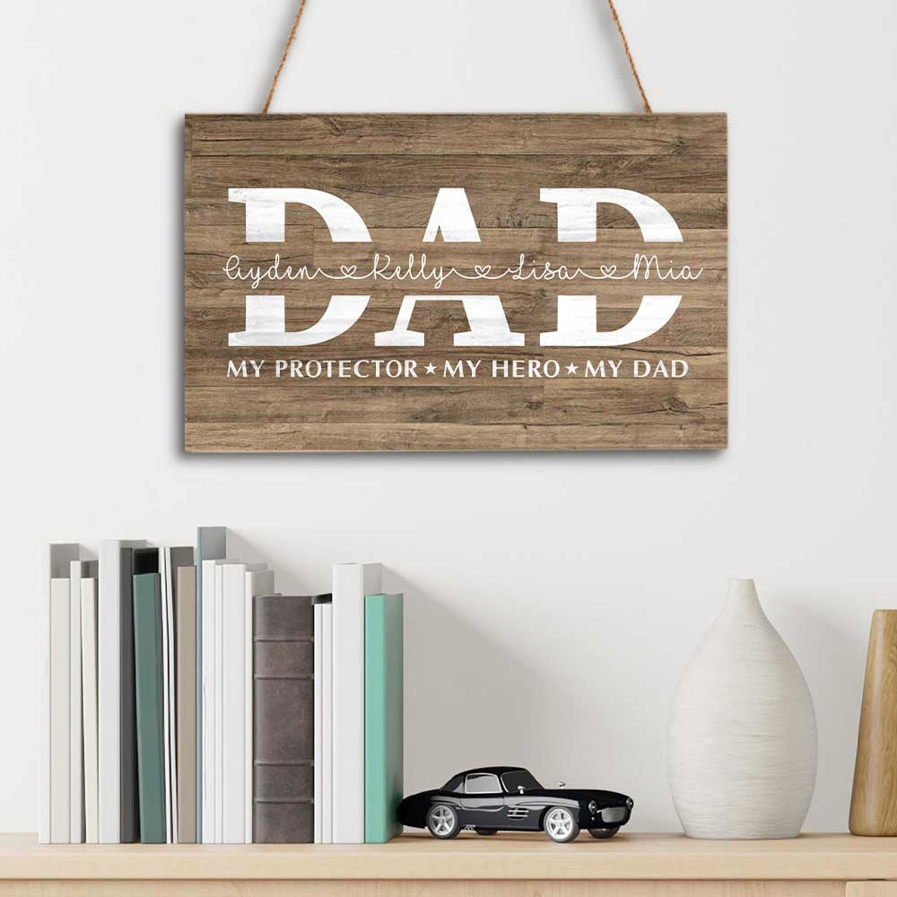 Dad My Protector My Hero My Dad Personalized Rectangle Wood Sign