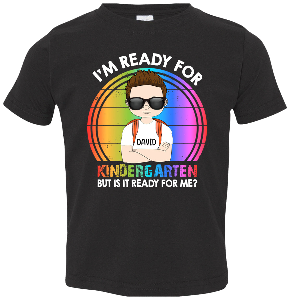 I'm Ready For Kindergarten But Is It Ready For Me Back To School Personalized T-Shirt