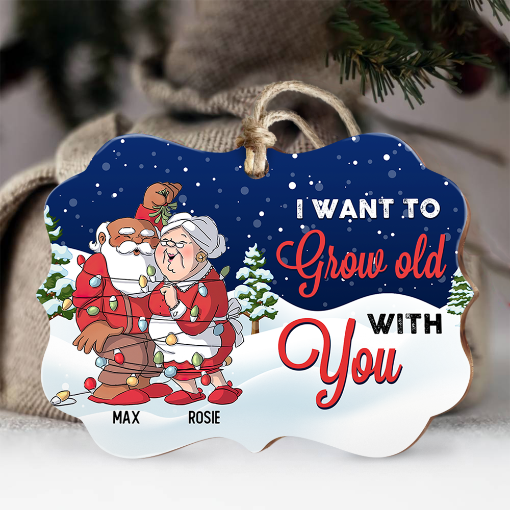 Personalized I Want To Grow Old With You Couple Printed Wood Ornament, Customized Holiday Ornament CHI-YEN