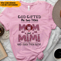 Thumbnail for God Gifted Me Two Titles - Personalized T-Shirt, Gift For Mother's Day