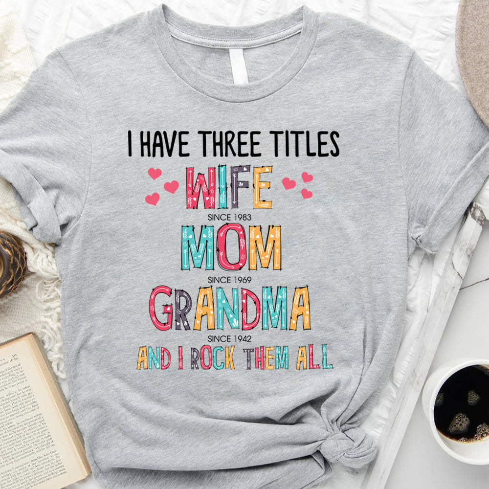 I Have Three Titles - Personalized T-Shirt, Perfect Mother;s Day Gift