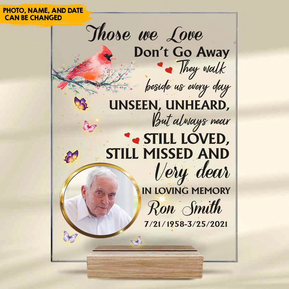 Those We Love Don't Go Away - Personalized Acrylic Plaque