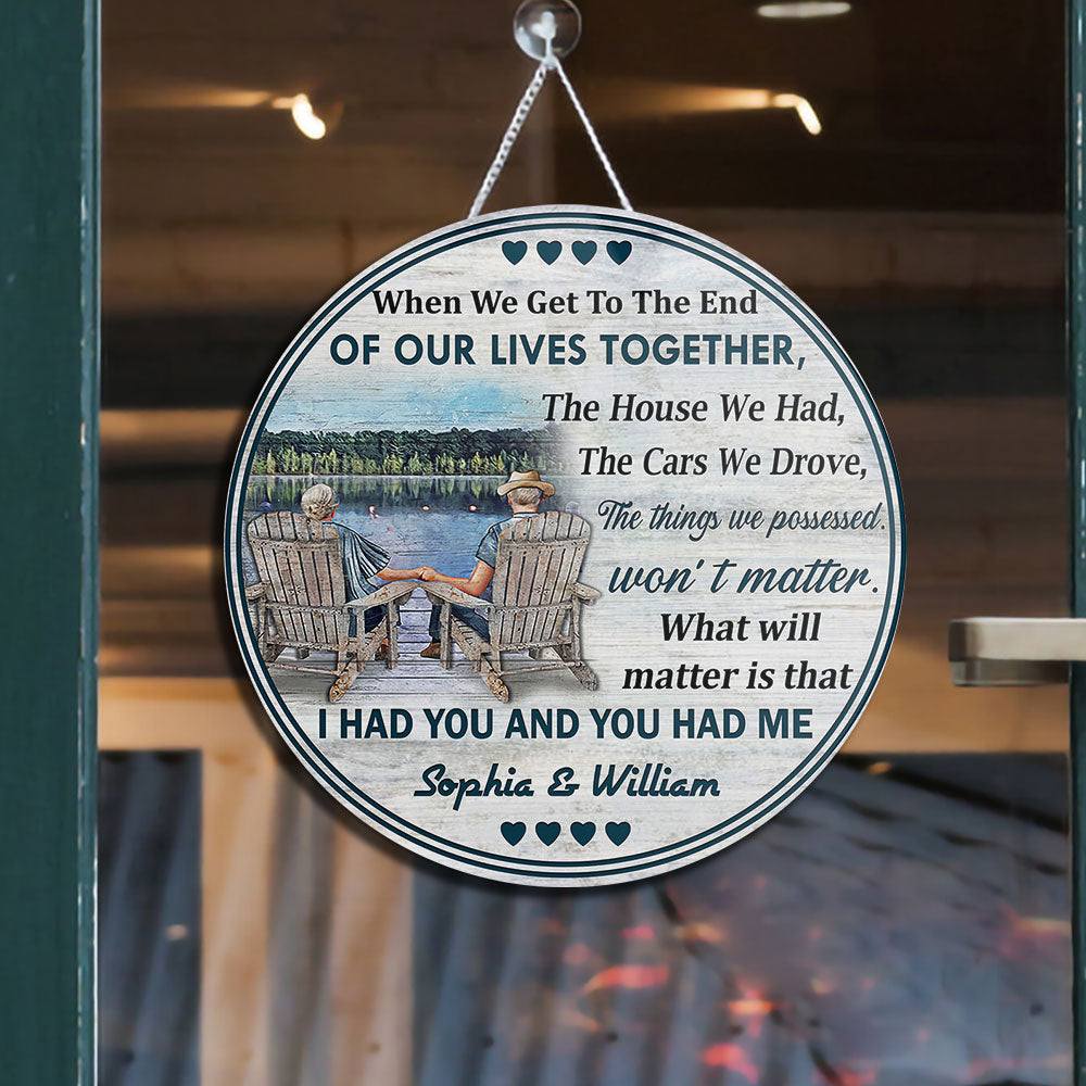 When We Get To The End Of Our Lives Custom Wood Circle Sign, Best Gift For Couple - Jonxifon