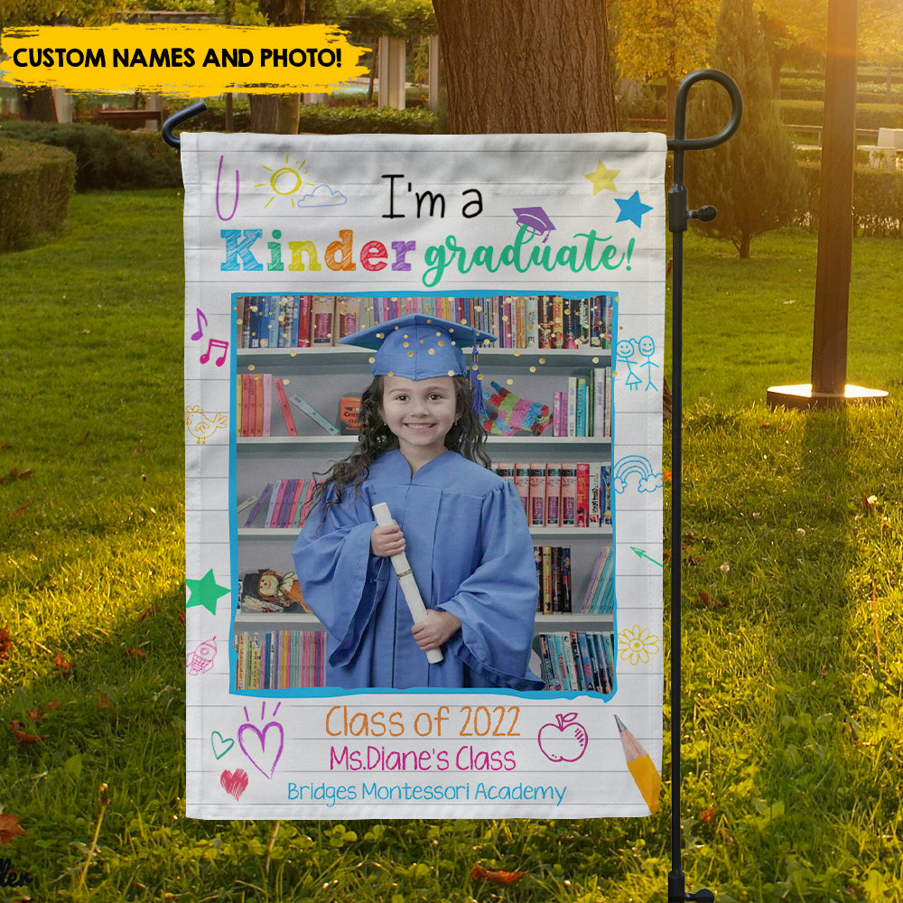 I'm A Kindergarten Graduate - Funny Graduated Customized Garden Flag