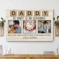 Thumbnail for Daddy Is Only 11 In Scrabble Personalized Canvas