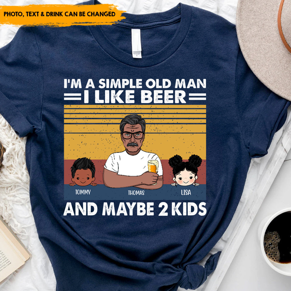 I'm a Simple Old Man I Like Bourbon Personalized Shirt Custom Kid Name