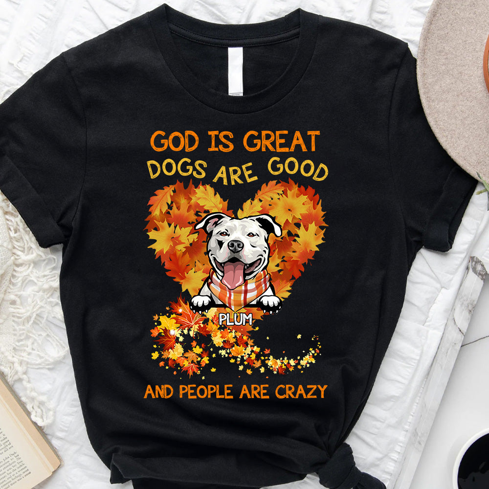 God Is Great Dogs Are Good Fall Vibe T-shirt/ Hoodie CustomCat