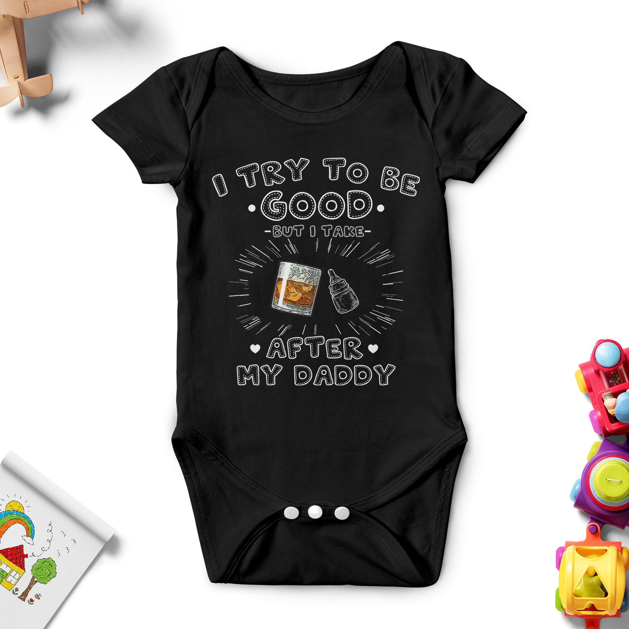 I try to be good but I take after my DADDY - Personalized Onesie