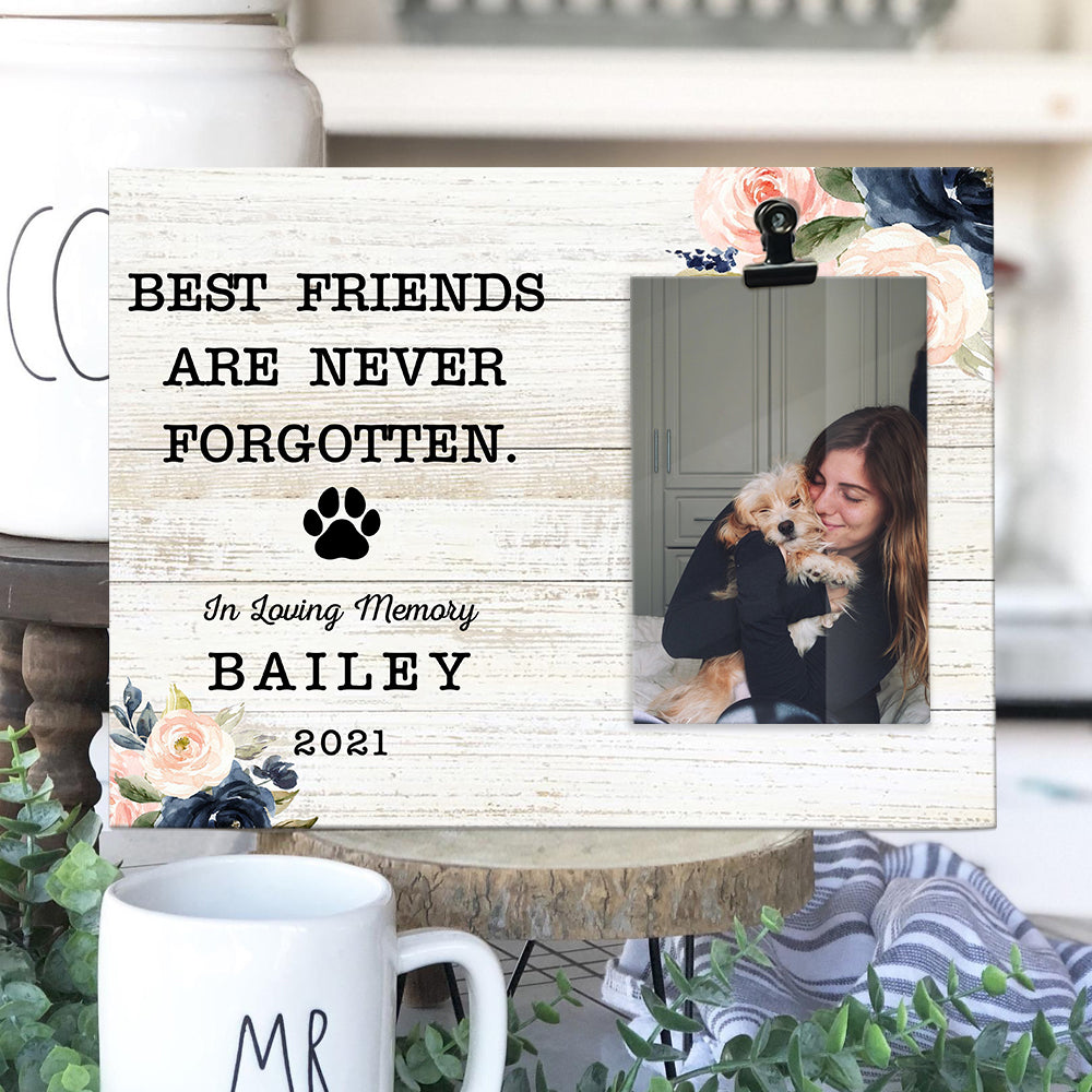 Best Friends are never forgotten - Family Photo Clip Frame