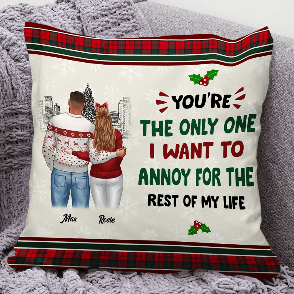 Personalized Annoy You For The Rest Of My Life Pillow, Christmas Gift For Love Couple CHI-YEN