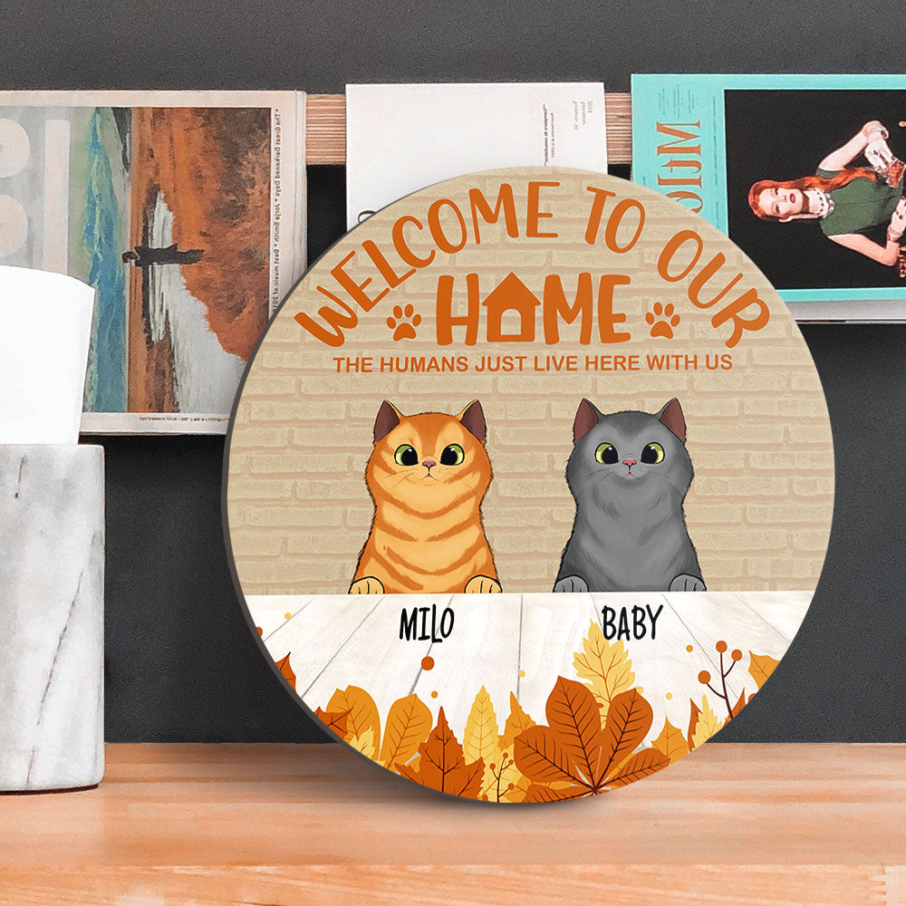 Welcome To Our Home The Humans Just Live With Us- Cat Lovers Door Sign - Jonxifon